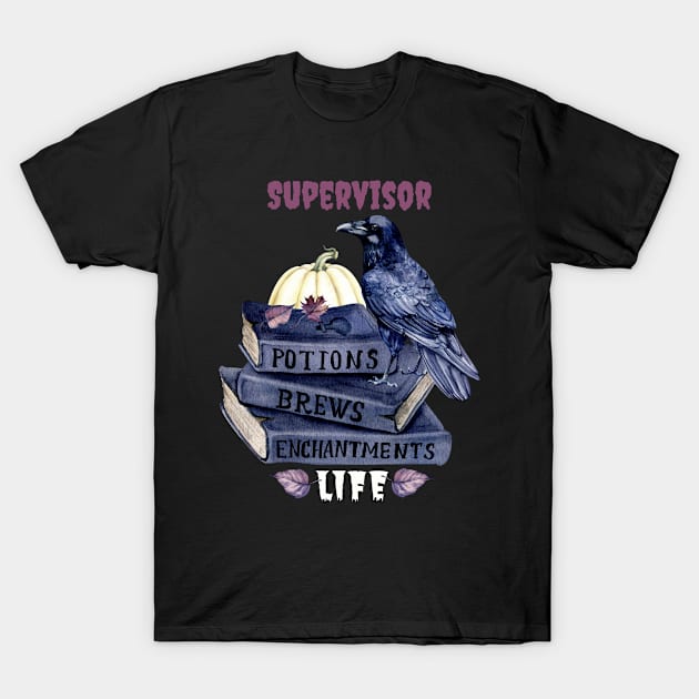 Supervisor Life Halloween Potions Brews Enchantments T-Shirt by DesignIndex